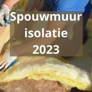 Spouwmuur isolatie 2023